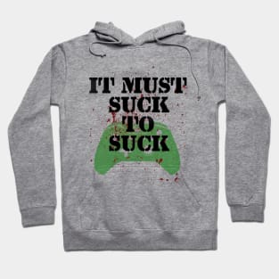 IT MUST SUCK! Hoodie